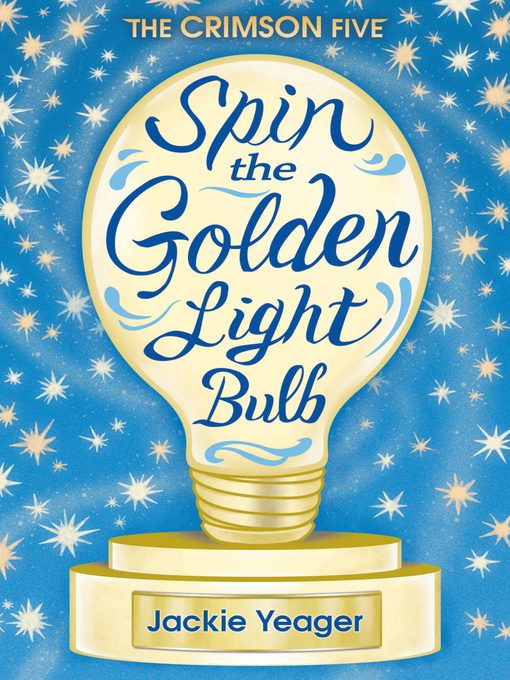 Title details for Spin the Golden Light Bulb by Jackie Yeager - Available